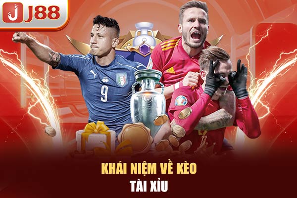 Khái niệm về kèo tài xỉu Khái niệm về kèo tài xỉu